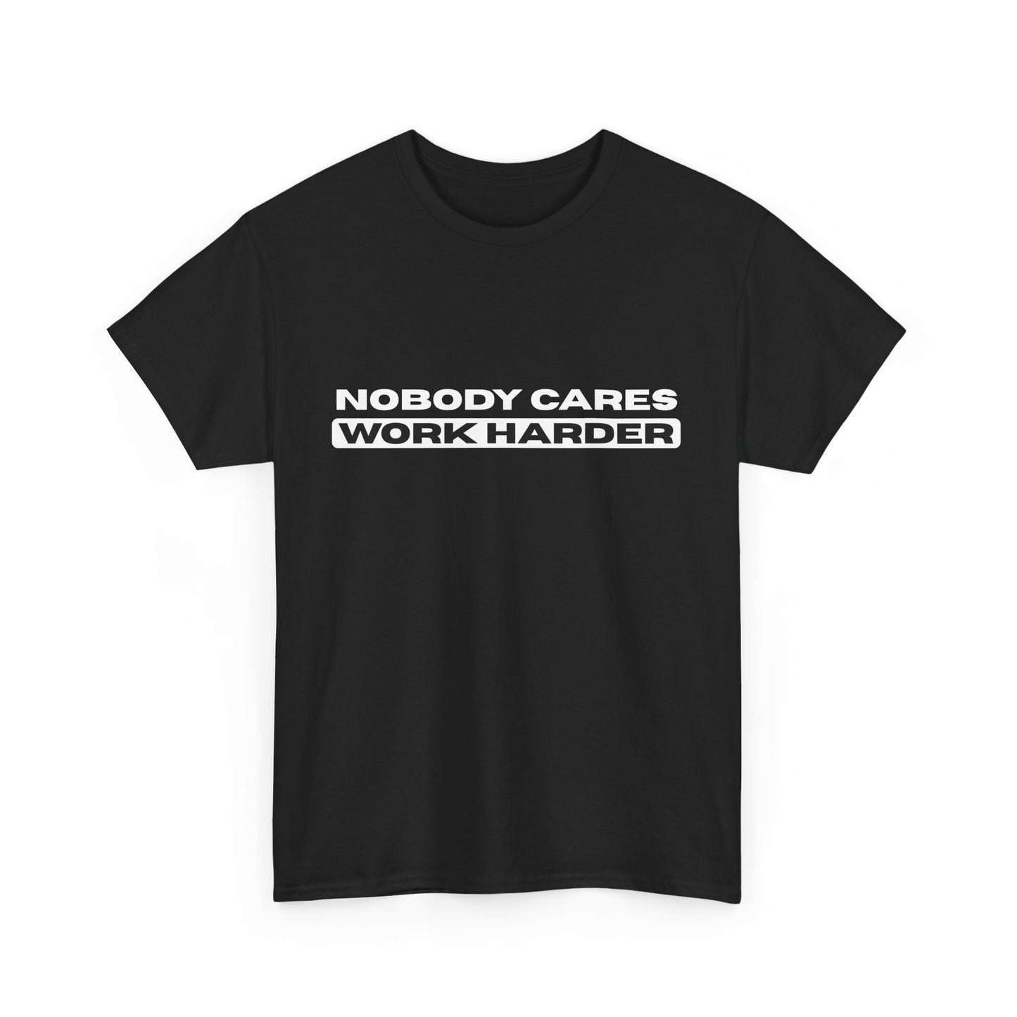 Nobody Cares Work Harder Fitness Workout Gym Gift T-Shirt