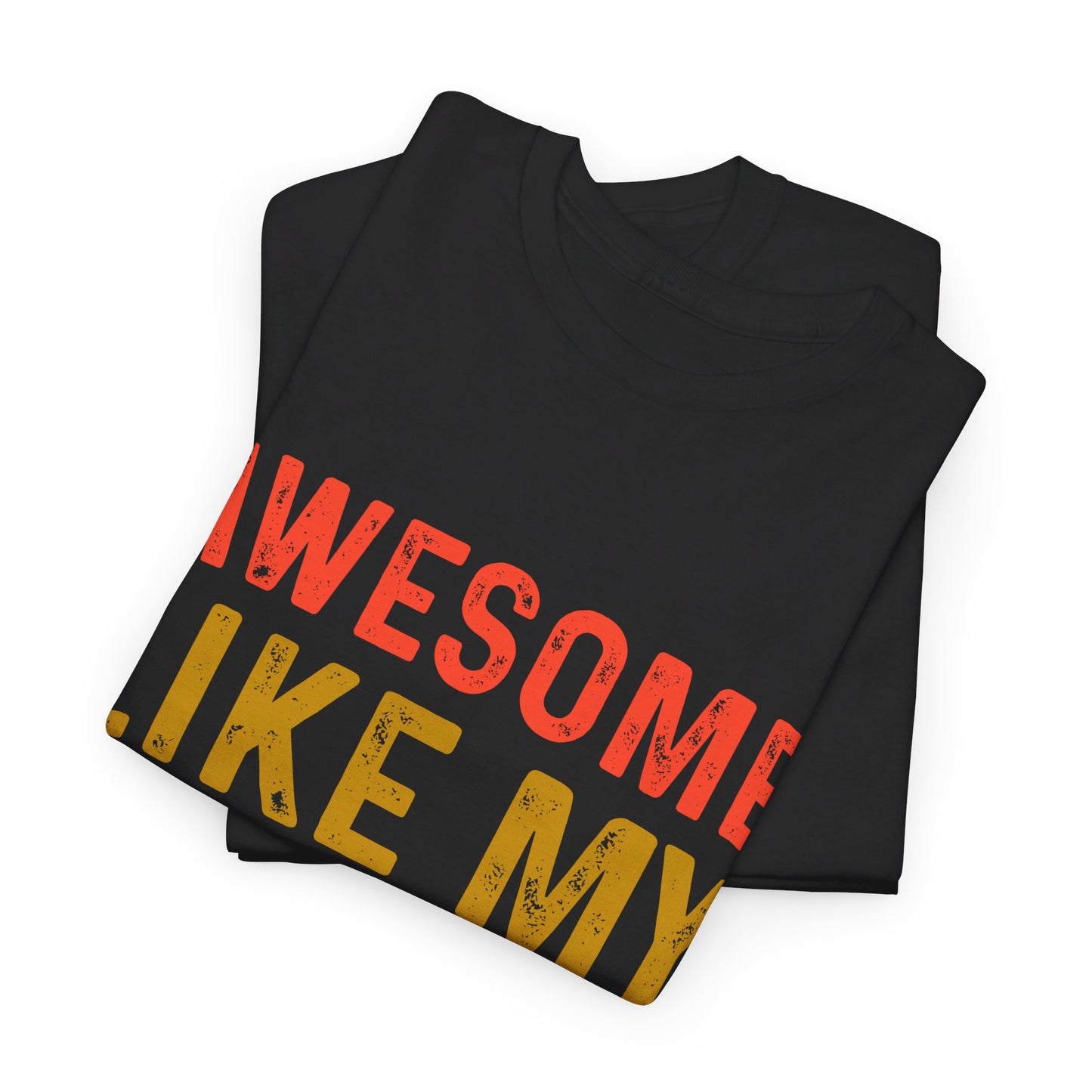 Awesome Like My Daughter Funny Father’s Day Humor Proud Dad T-Shirt