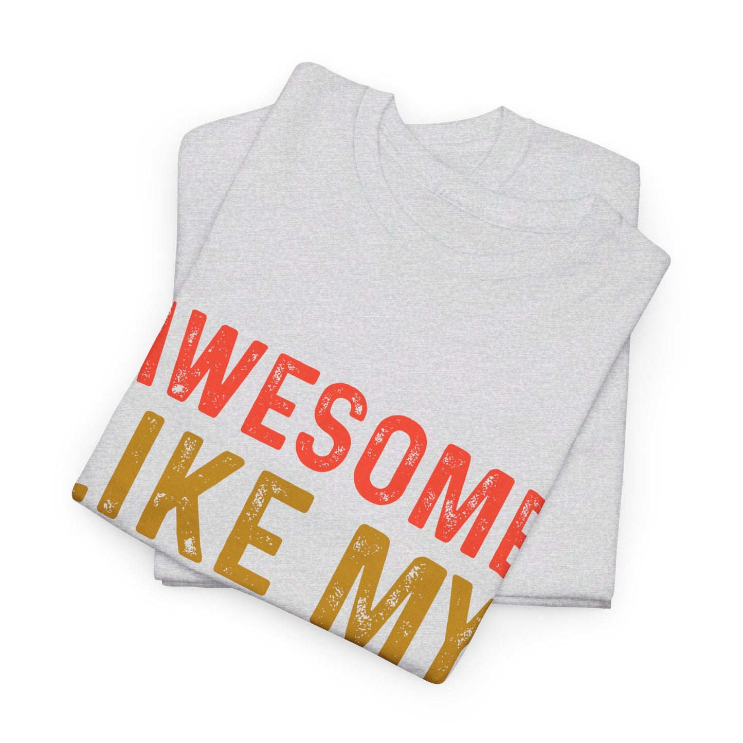 Awesome Like My Daughter Funny Father’s Day Humor Proud Dad T-Shirt