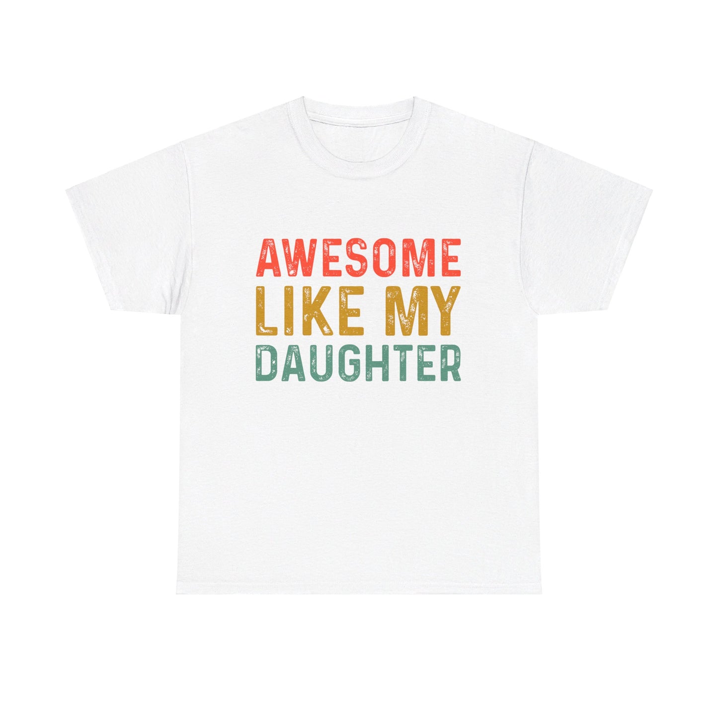 Awesome Like My Daughter Funny Father’s Day Humor Proud Dad T-Shirt