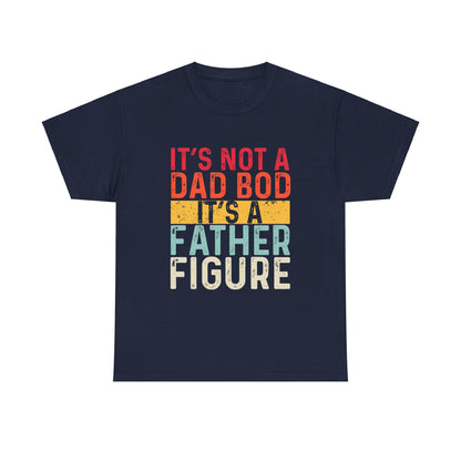 It's Not A Dad Bod It's A Father Figure Funny Retro Vintage T-Shirt