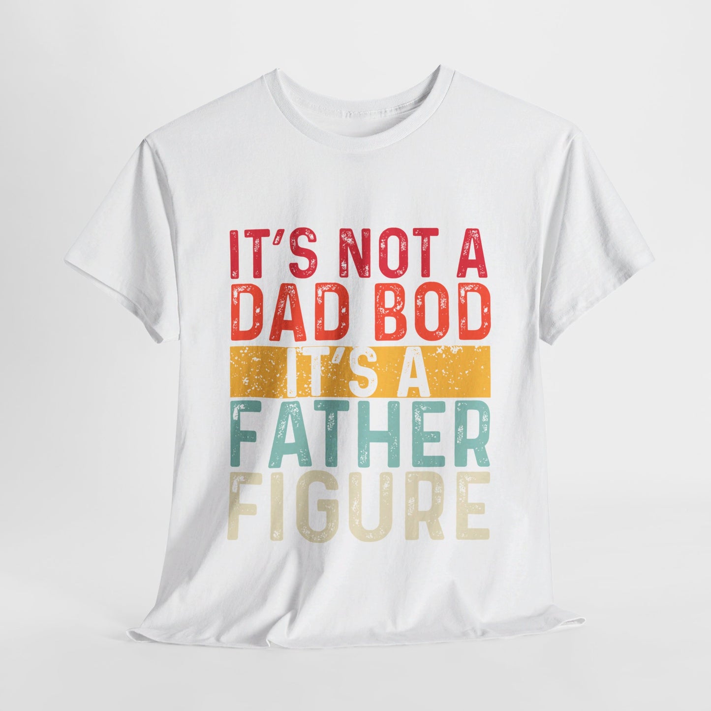 It's Not A Dad Bod It's A Father Figure Funny Retro Vintage T-Shirt