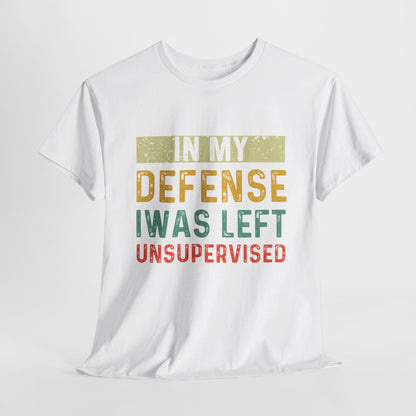 In My Defense I Was Left Unsupervised Funny Retro Vintage T-Shirt