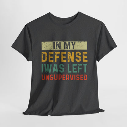 In My Defense I Was Left Unsupervised Funny Retro Vintage T-Shirt