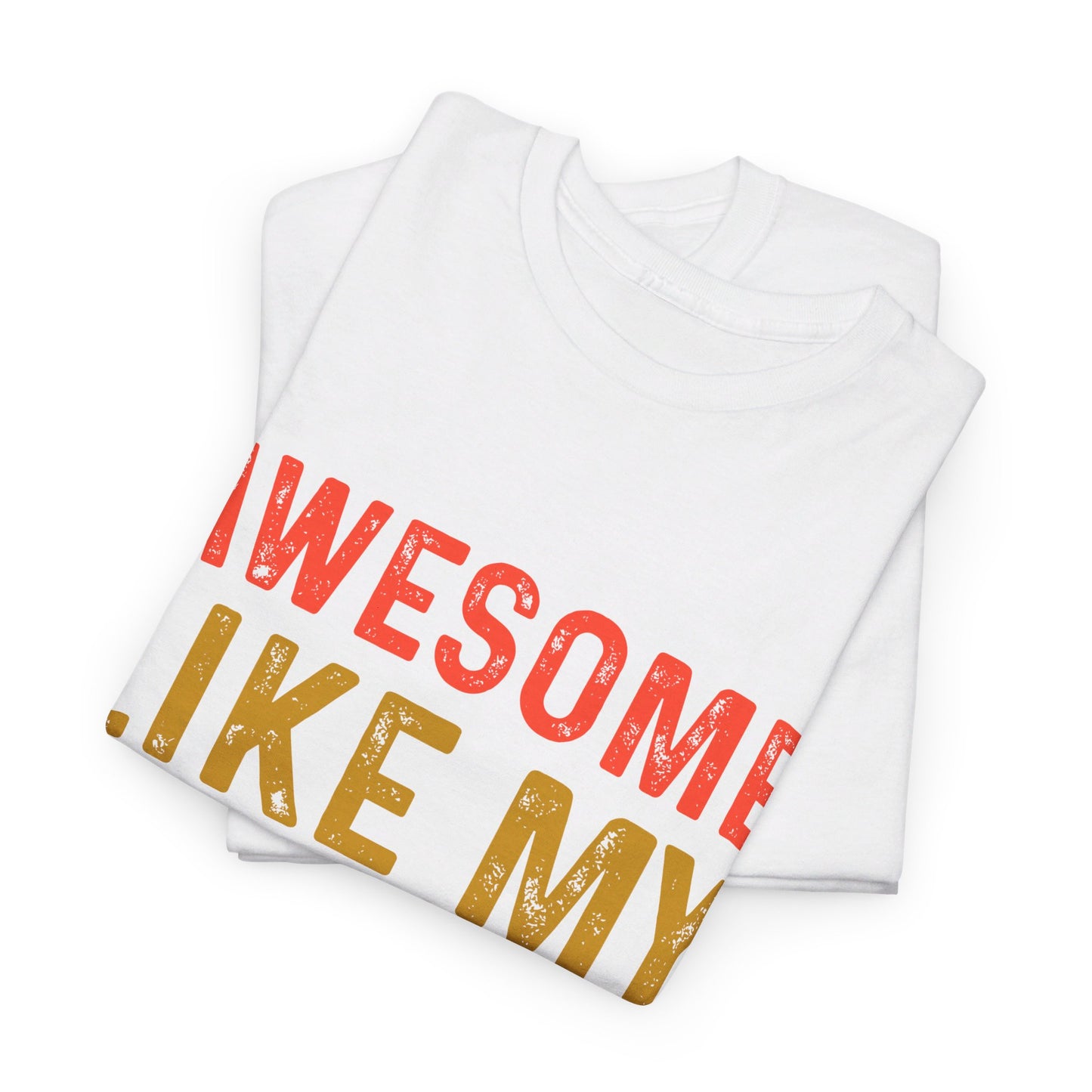 Awesome Like My Daughter Funny Father’s Day Humor Proud Dad T-Shirt