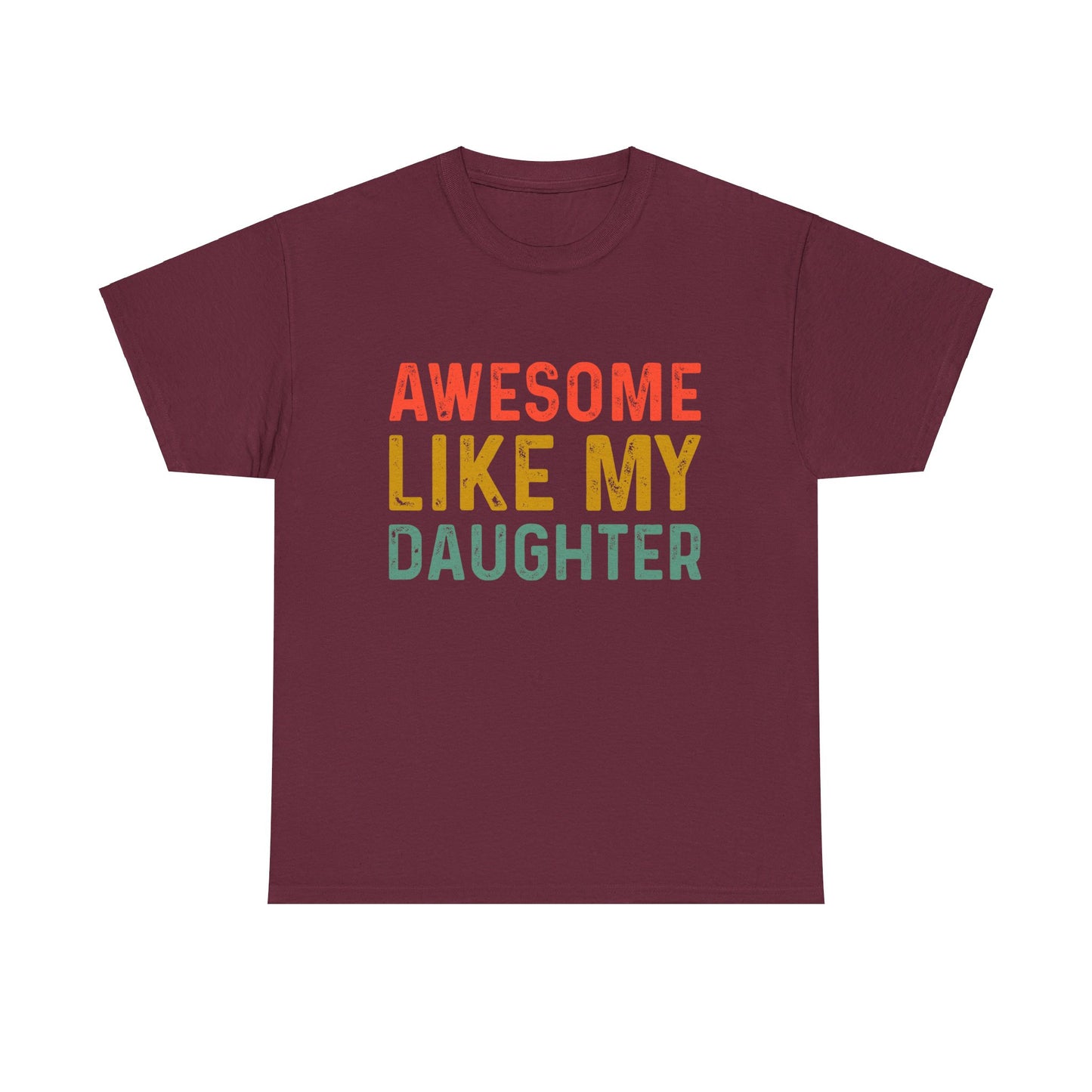 Awesome Like My Daughter Funny Father’s Day Humor Proud Dad T-Shirt