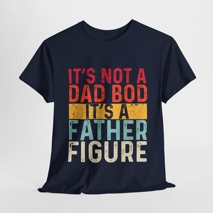 It's Not A Dad Bod It's A Father Figure Funny Retro Vintage T-Shirt