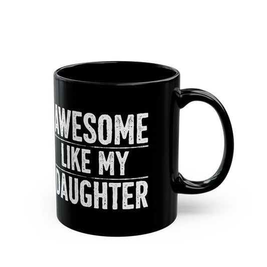 Awesome Like My Daughter Dad Fathers Day Coffee Mug