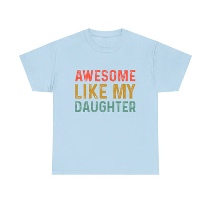 Awesome Like My Daughter Funny Father’s Day Humor Proud Dad T-Shirt