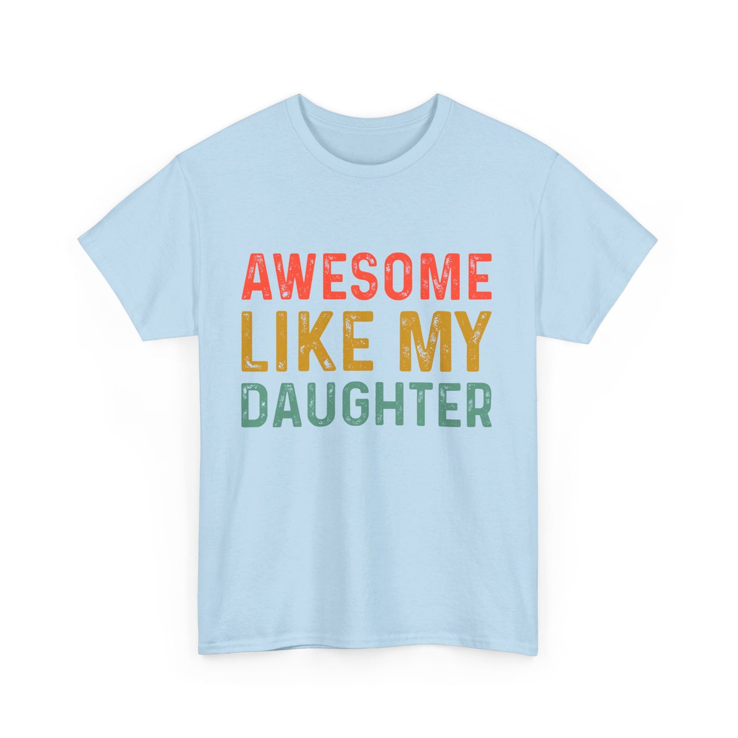 Awesome Like My Daughter Funny Father’s Day Humor Proud Dad T-Shirt