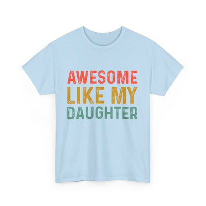 Awesome Like My Daughter Funny Father’s Day Humor Proud Dad T-Shirt