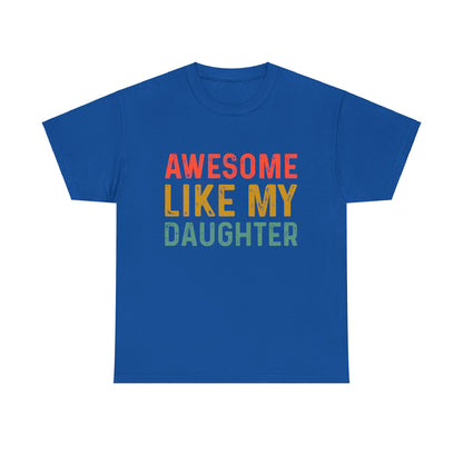 Awesome Like My Daughter Funny Father’s Day Humor Proud Dad T-Shirt