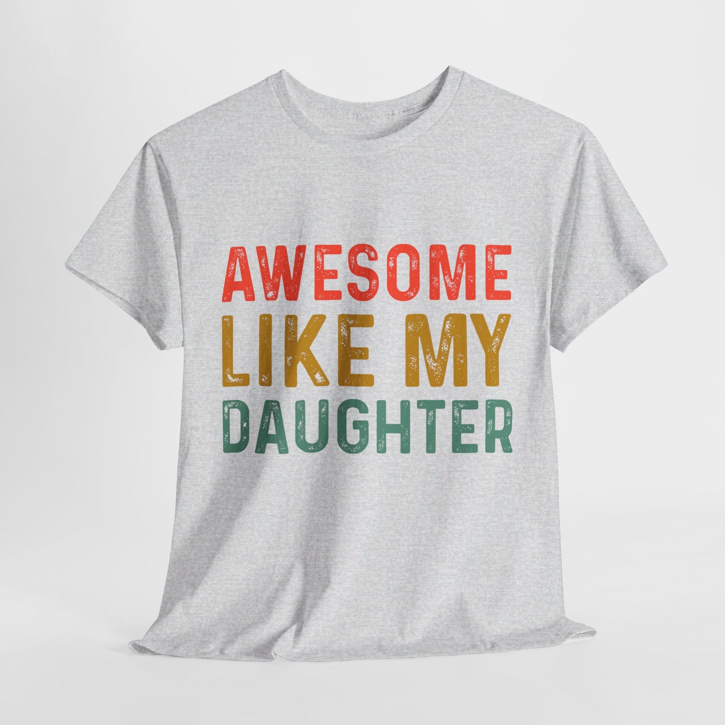 Awesome Like My Daughter Funny Father’s Day Humor Proud Dad T-Shirt