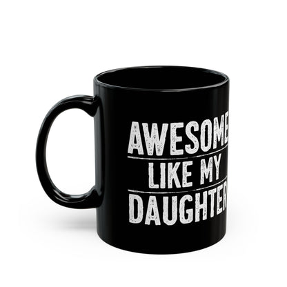 Awesome Like My Daughter Dad Fathers Day Coffee Mug