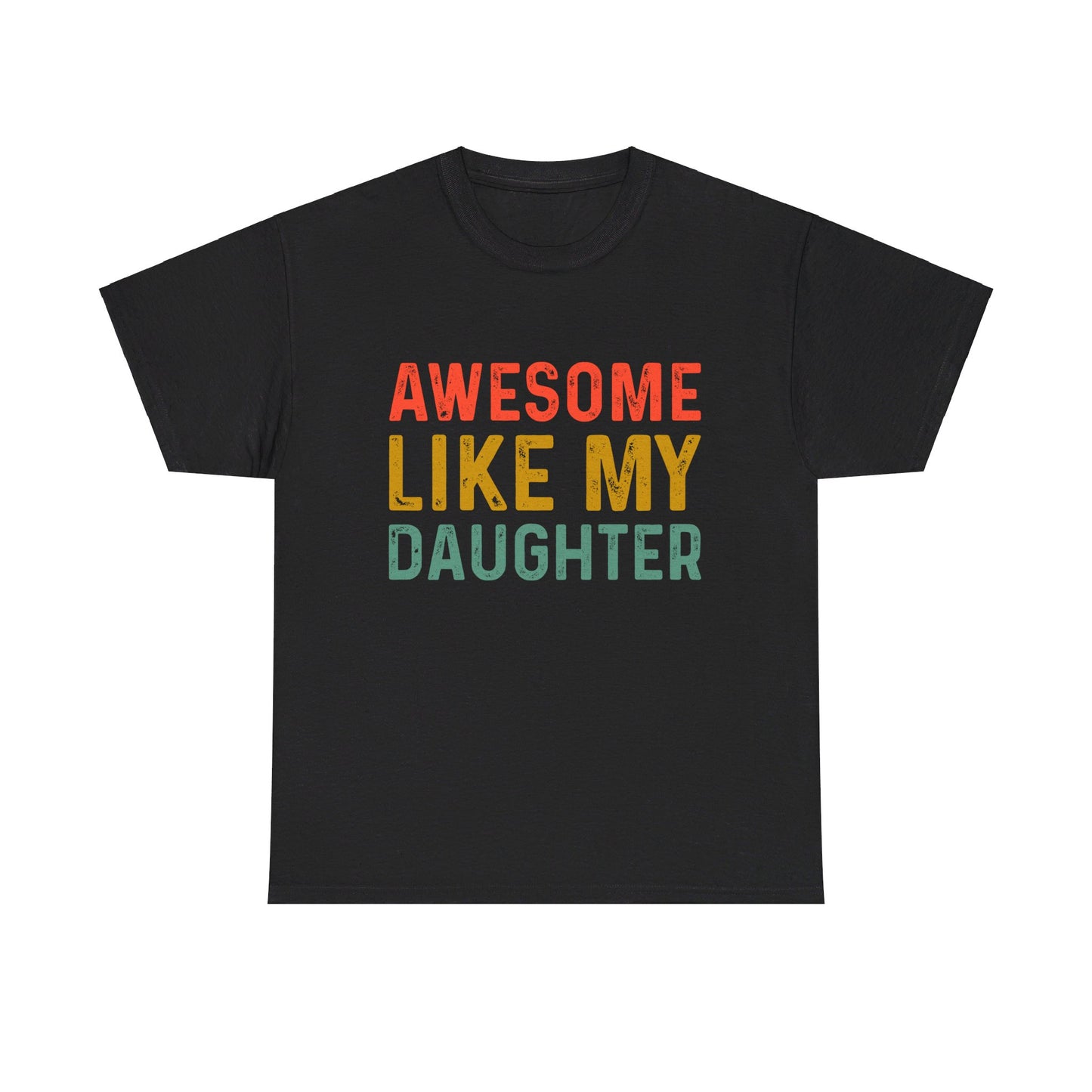 Awesome Like My Daughter Funny Father’s Day Humor Proud Dad T-Shirt