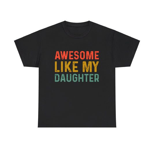 Awesome Like My Daughter Funny Father’s Day Humor Proud Dad T-Shirt