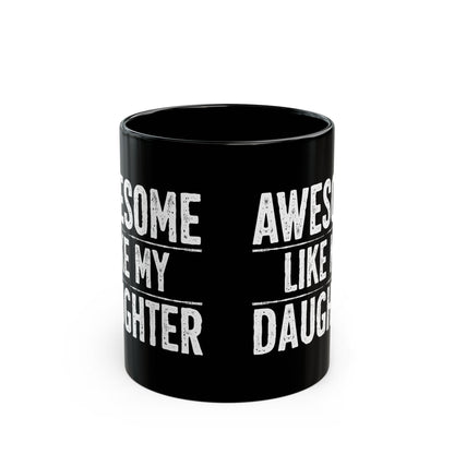 Awesome Like My Daughter Dad Fathers Day Coffee Mug