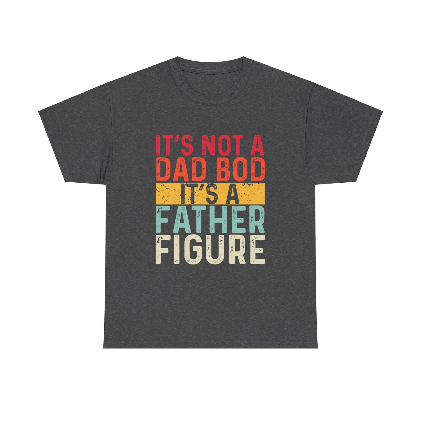 It's Not A Dad Bod It's A Father Figure Funny Retro Vintage T-Shirt