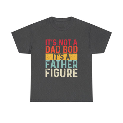 It's Not A Dad Bod It's A Father Figure Funny Retro Vintage T-Shirt