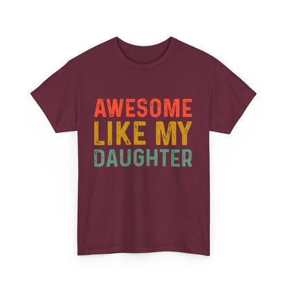 Awesome Like My Daughter Funny Father’s Day Humor Proud Dad T-Shirt