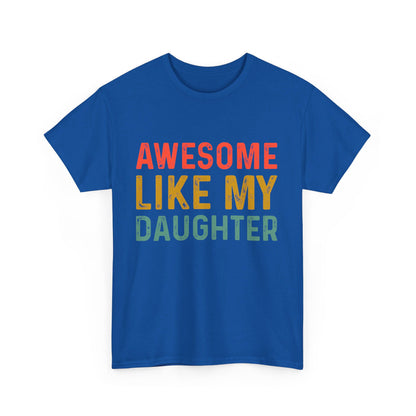 Awesome Like My Daughter Funny Father’s Day Humor Proud Dad T-Shirt