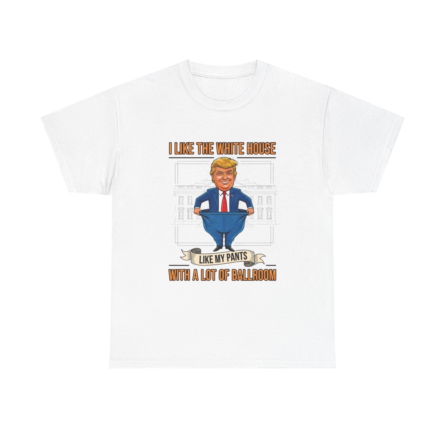White House Like My Pants Ballroom Funny Political Meme T-Shirt