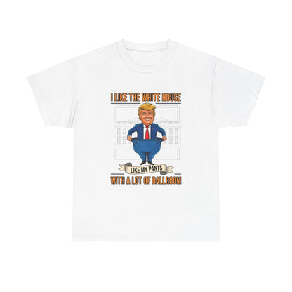 White House Like My Pants Ballroom Funny Political Meme T-Shirt