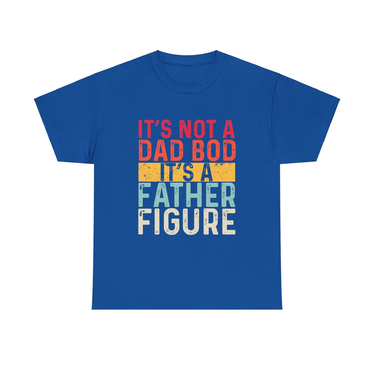 It's Not A Dad Bod It's A Father Figure Funny Retro Vintage T-Shirt