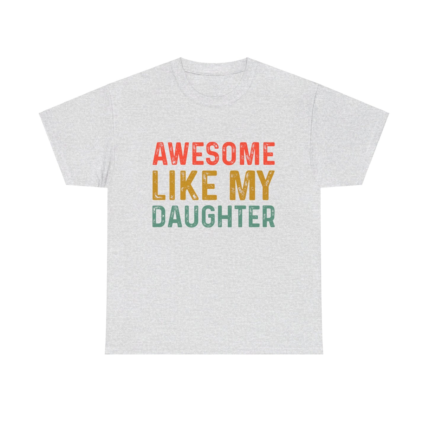 Awesome Like My Daughter Funny Father’s Day Humor Proud Dad T-Shirt