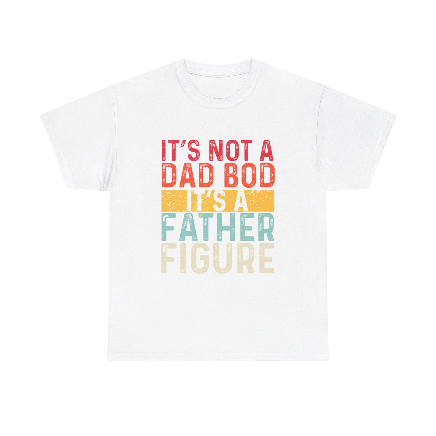 It's Not A Dad Bod It's A Father Figure Funny Retro Vintage T-Shirt