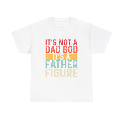 It's Not A Dad Bod It's A Father Figure Funny Retro Vintage T-Shirt