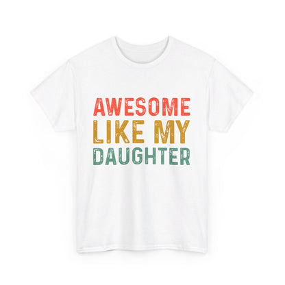 Awesome Like My Daughter Funny Father’s Day Humor Proud Dad T-Shirt