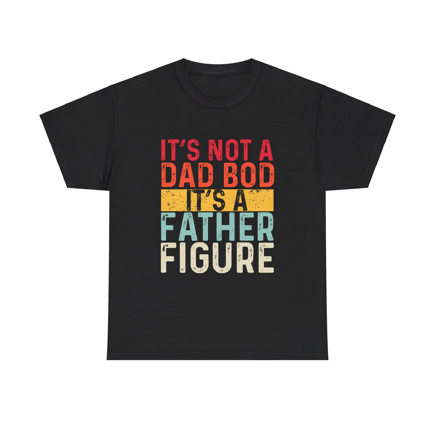 It's Not A Dad Bod It's A Father Figure Funny Retro Vintage T-Shirt