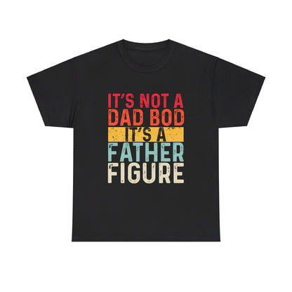 It's Not A Dad Bod It's A Father Figure Funny Retro Vintage T-Shirt