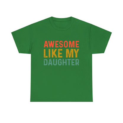 Awesome Like My Daughter Funny Father’s Day Humor Proud Dad T-Shirt