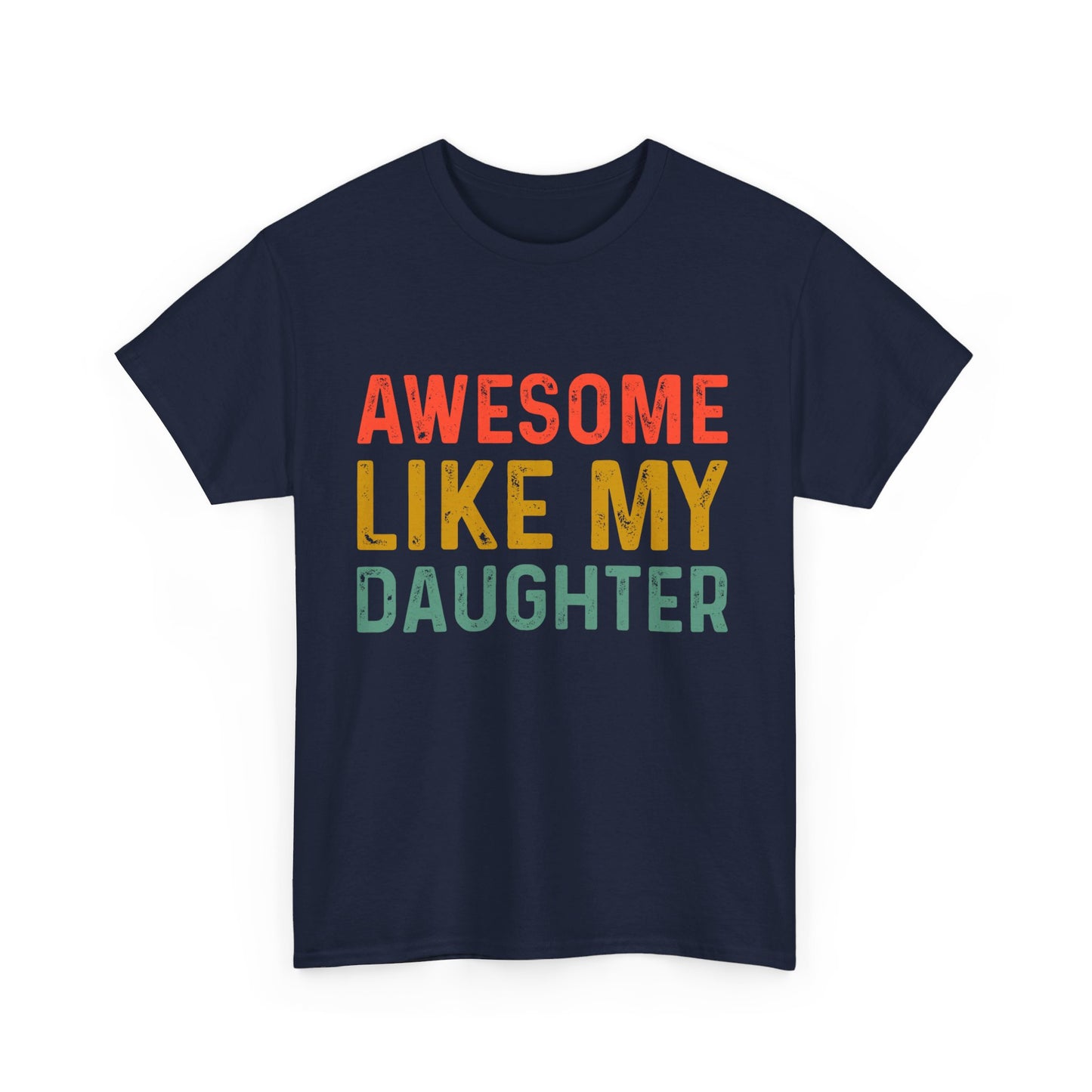 Awesome Like My Daughter Funny Father’s Day Humor Proud Dad T-Shirt